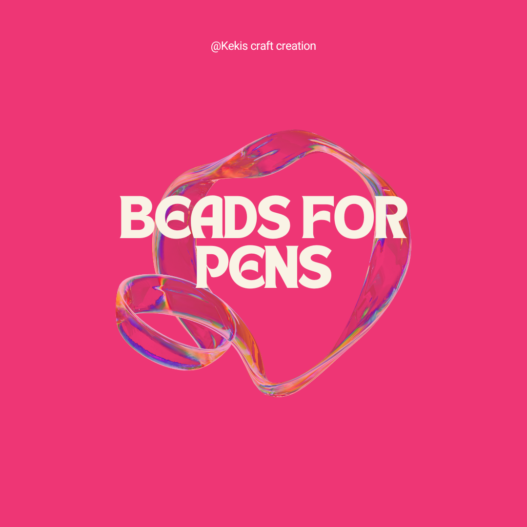 Beads for pens